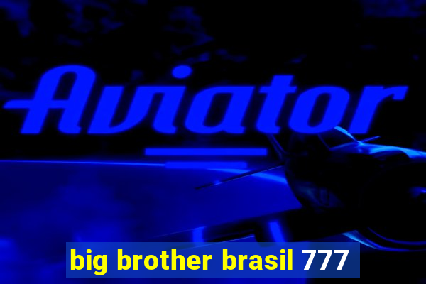 big brother brasil 777